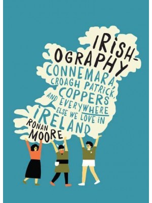 Irishography Connemara, Croagh Patrick, Coppers and Everywhere Else We Love in Ireland