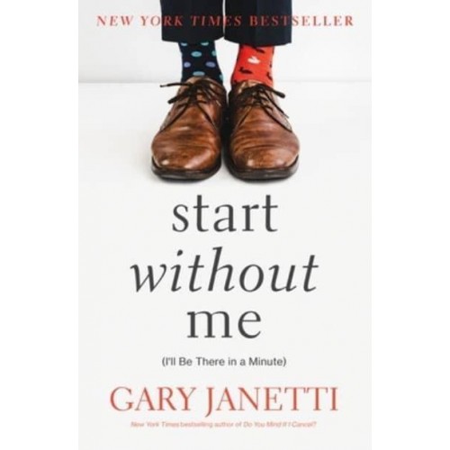 Start Without Me (I'll Be There in a Minute)