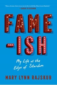 FAME-ISH My Life at the Edge of Stardom