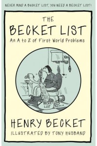 The Becket List An A to Z of First World Problems