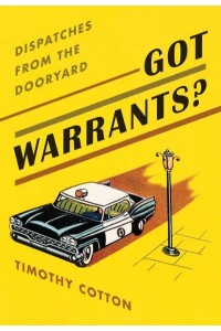 Got Warrants? Dispatches from the Dooryard