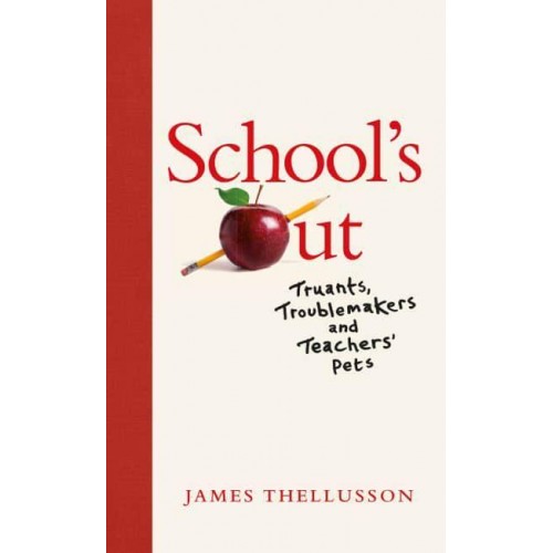 School's Out Truants, Troublemakers and Teachers' Pets