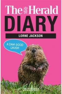 The Herald Diary 2022/23 A Dam Good Laugh
