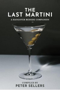 The Last Martini A Hangover Bedside Companion