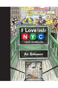 I Love(ish) New York City Tales of City Life