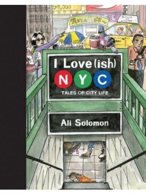 I Love(ish) New York City Tales of City Life