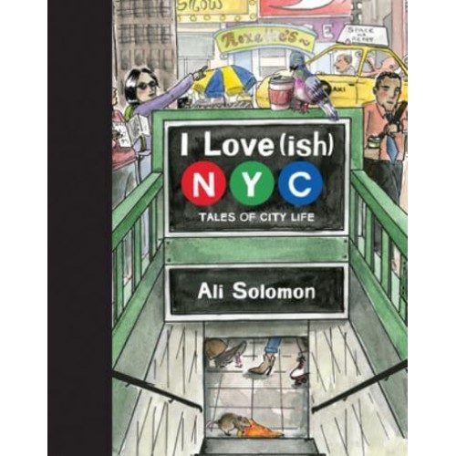 I Love(ish) New York City Tales of City Life