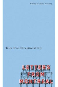 Letters From Montreal Tales of an Exceptional City