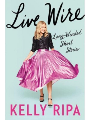 Live Wire Long-Winded Short Stories