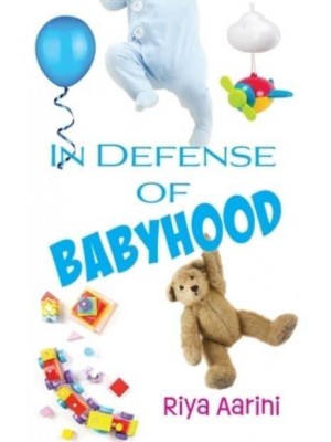 In Defense of Babyhood