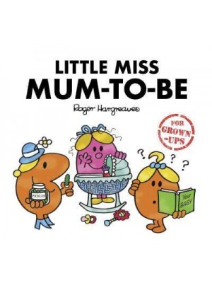 Little Miss Mum-to-Be - Mr. Men, Little Miss for Grown-Ups