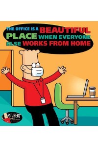 The Office Is a Beautiful Place When Everyone Else Works from Home - A Dilbert Book