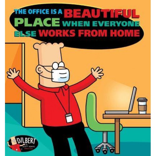 The Office Is a Beautiful Place When Everyone Else Works from Home - A Dilbert Book
