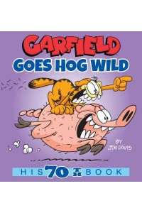 Garfield Goes Hog Wild His 70th Book - Garfield