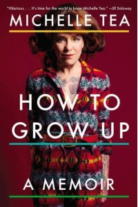 How to Grow Up A Memoir