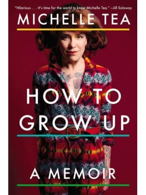 How to Grow Up A Memoir