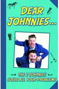 Dear Johnnies ... The 2 Johnnies Solve All Your Problems