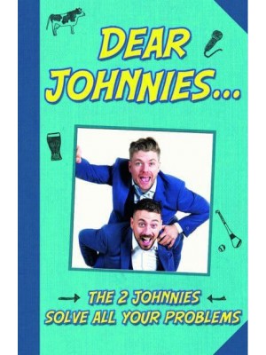 Dear Johnnies ... The 2 Johnnies Solve All Your Problems