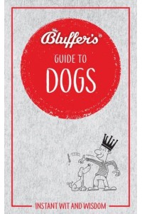 The Bluffer's Guide to Dogs