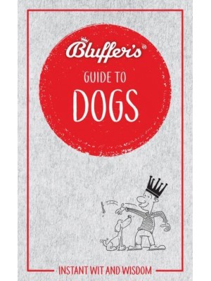 The Bluffer's Guide to Dogs