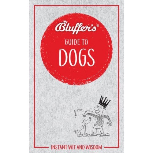 The Bluffer's Guide to Dogs