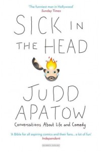 Sick in the Head Conversations About Life and Comedy