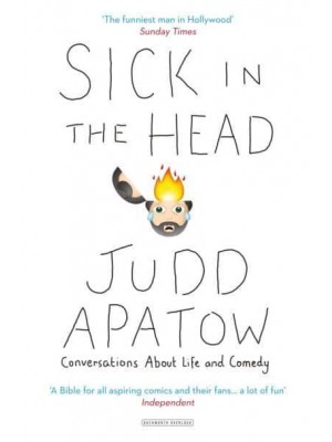 Sick in the Head Conversations About Life and Comedy