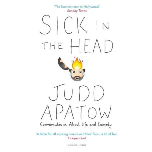 Sick in the Head Conversations About Life and Comedy