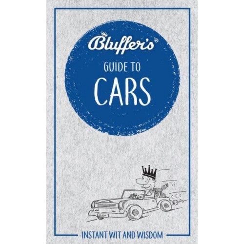 Bluffer's Guide to Cars - Bluffer's Guides
