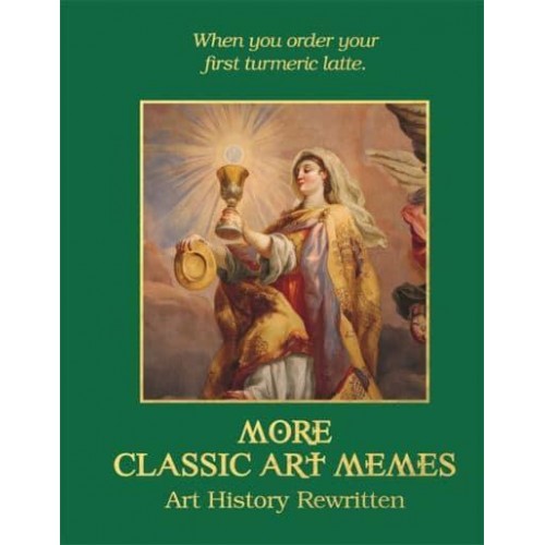 More Classic Art Memes Art History Rewritten