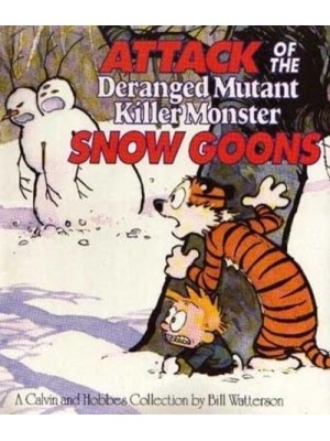 Attack Of The Deranged Mutant Killer Monster Snow Goons Calvin & Hobbes Series: Book Ten - Calvin and Hobbes