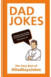 Dad Jokes The Very Best of @Dadsaysjokes - Dad Jokes