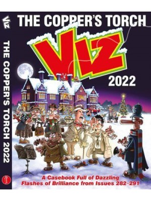 Viz Annual 2022: The Copper's Torch A Casebook of Dazzling Flashes of Brilliance from Issues 282-291