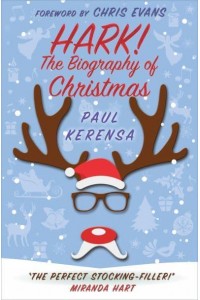 Hark! The Biography of Christmas