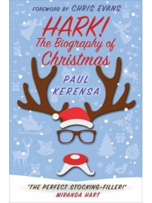 Hark! The Biography of Christmas