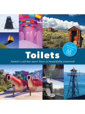 Toilets A Spotter's Guide : Nature's Call Has Never Been So Beautifully Answered