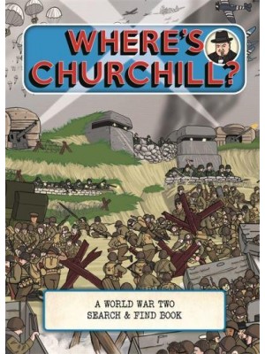 Where's Churchill? A World War Two Search & Find Book