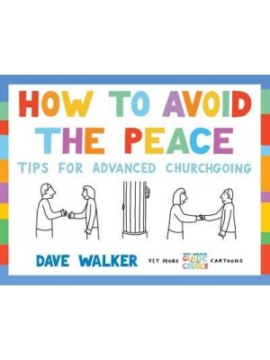 How to Avoid the Peace Tips for Advanced Churchgoing