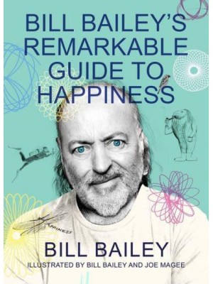 Bill Bailey's Remarkable Guide to Happiness