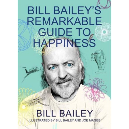 Bill Bailey's Remarkable Guide to Happiness