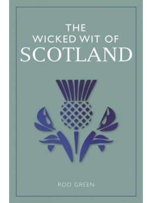 The Wicked Wit of Scotland - The Wicked Wit