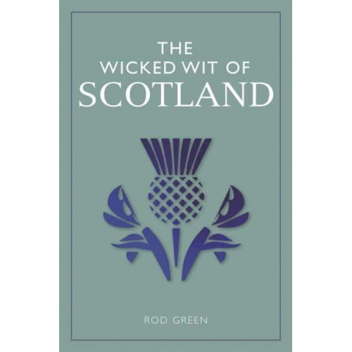 The Wicked Wit of Scotland - The Wicked Wit