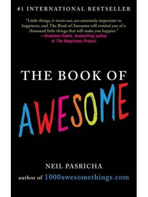 The Book of Awesome Snow Days, Bakery Air, Finding Money in Your Pocket, and Other Simple, Brilliant Things - The Book of Awesome Series