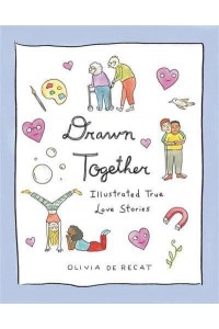 Drawn Together Illustrated True Love Stories