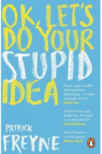 OK, Let's Do Your Stupid Idea
