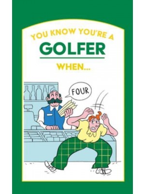 You Know You're a Golfer When...