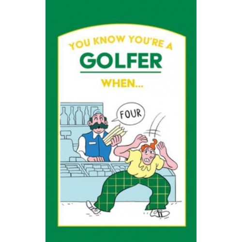 You Know You're a Golfer When...