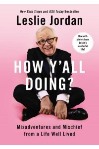 How Y'all Doing? Misadventures and Mischief from a Life Well Lived
