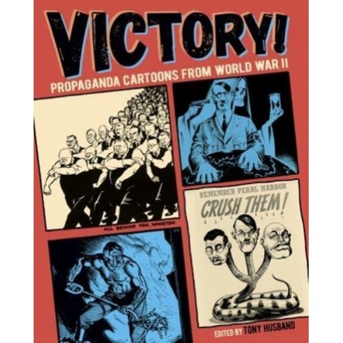 Victory! Propaganda Cartoons from World War II