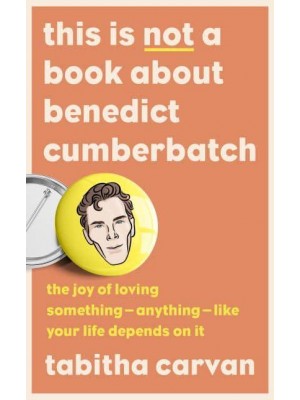 This Is Not a Book About Benedict Cumberbatch